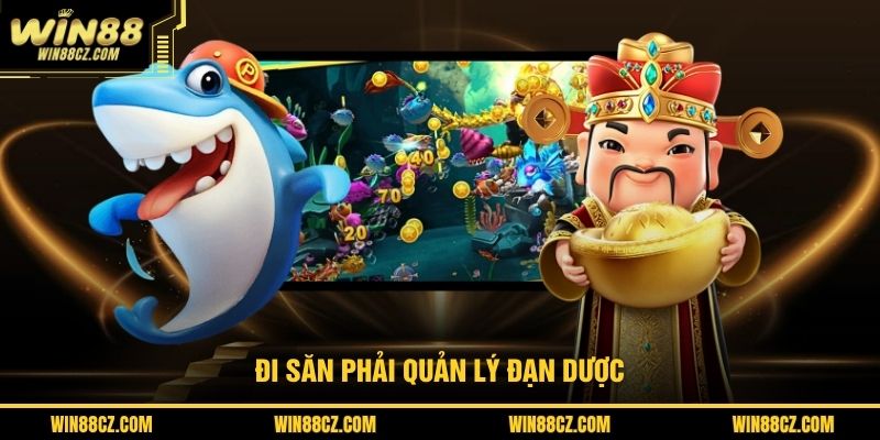 Đi săn phải quản lý đạn dược