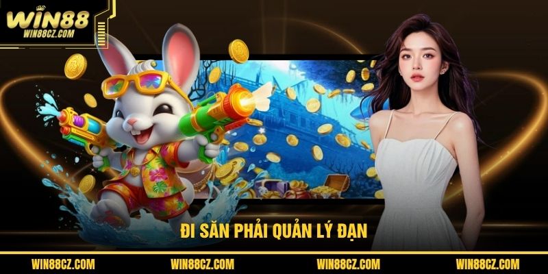 Đi săn phải quản lý đạn