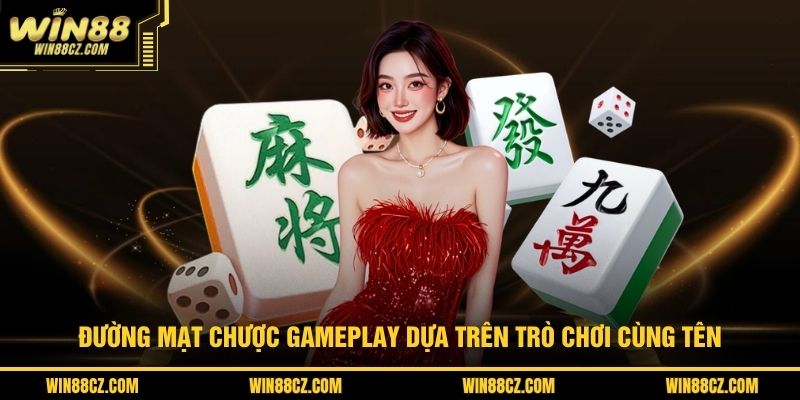 Đường Mạt Chược gameplay dựa trên trò chơi cùng tên