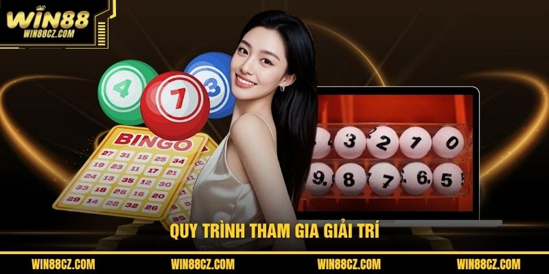 Quy trình tham gia giải trí